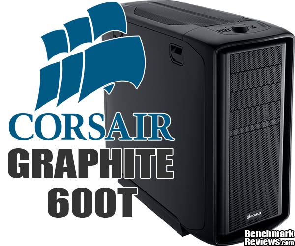 Corsair Graphite 600T Computer Case Benchmark Reviews The SSD Review